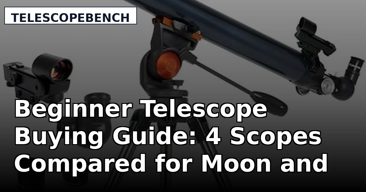 Beginner Telescope Buying Guide: 4 Scopes Compared for Moon and Planets