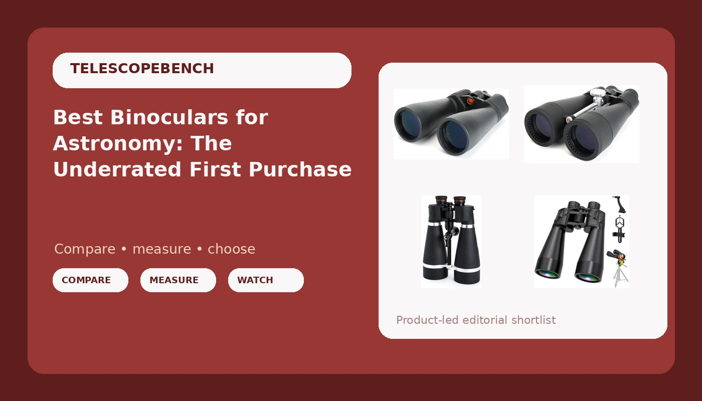 Best Binoculars for Astronomy: The Underrated First Purchase - TelescopeBench review with measurements and honest opinion