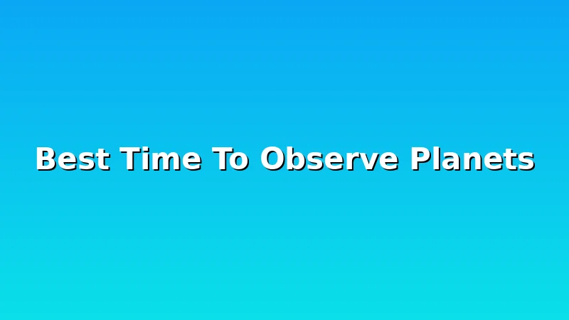 Best Time To Observe Planets - TelescopeBench review with measurements and honest opinion